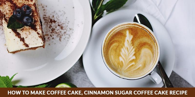 A Simple and Delicious Cinnamon Sugar Coffee Cake Recipe